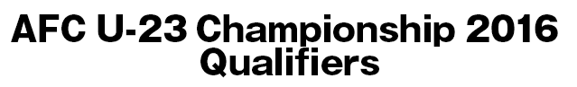 AFC U-23 Championship 2016 Qualifiers